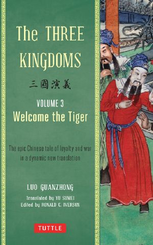 [Three Kingdoms (Three Volume Edition 01] • The Three Kingdoms, Volume 3 · Welcome the Tiger